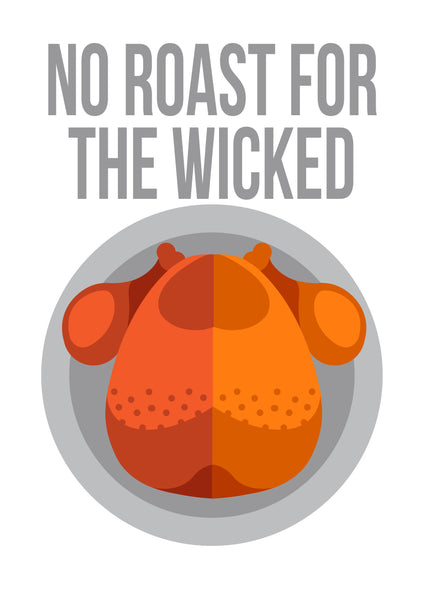 No Roast for the Wicked